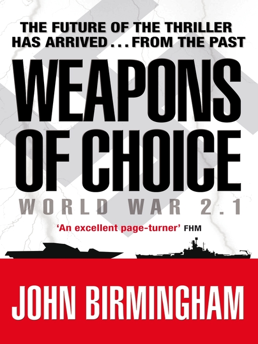 Title details for Weapons of Choice by John Birmingham - Available